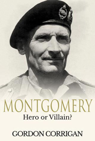 Montgomery Hero or Villain? Gordon Corrigan