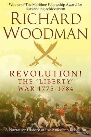 Revolution! The ‘Liberty’ War 1775-1784 Richard Woodman