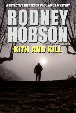 Kith and Kill A detective Inspector Paul Amos Mystery Rodney Hobson