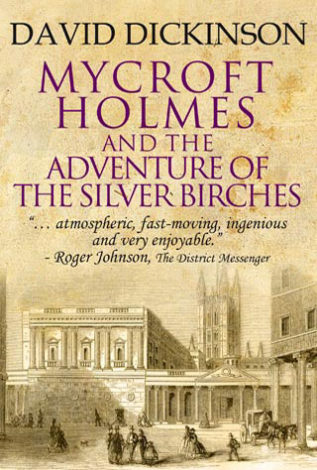 Mycroft Holmes and the Adventures of the Silver Birches David Dickinson